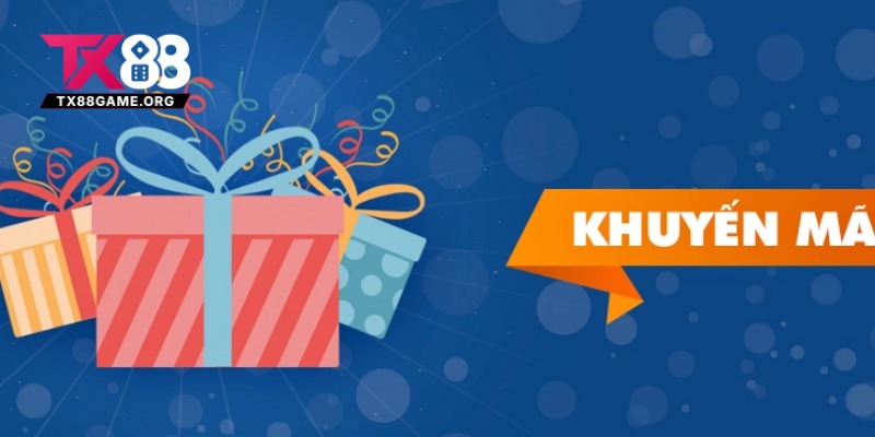 Khuyến Mãi TX88: Thời Gian Áp Dụng Khuyến Mãi 1 Khuyến Mãi TX88